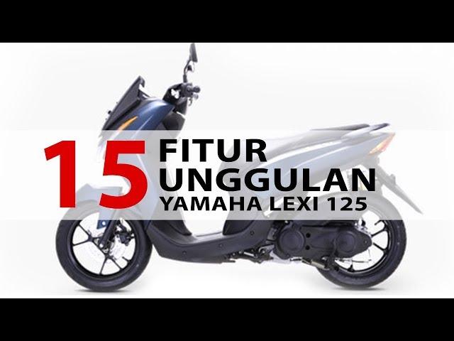 15 fitur unggulan yamaha lexi 125