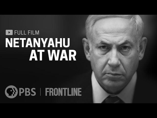 Netanyahu at War (full documentary) | FRONTLINE