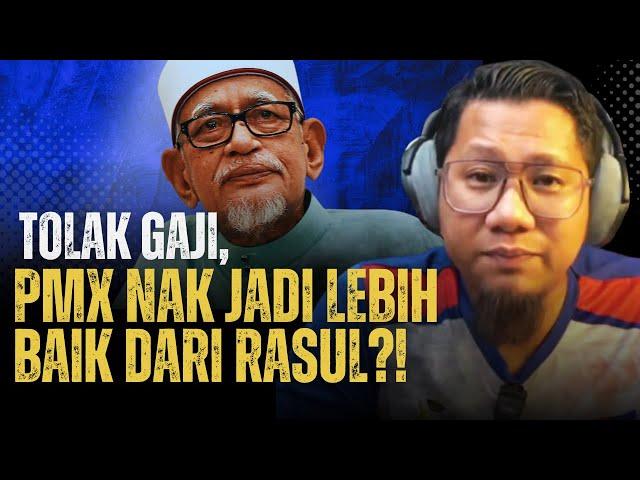 #998 Haji Hadi Dakwa PMX Tak Ambil Gaji Sebab Nak Jadi Lebih Baik Daripada Rasulullah?!