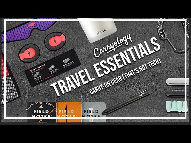 2024 Travel Essentials | The Best Non-Tech Carry-On Gear for Your Journey