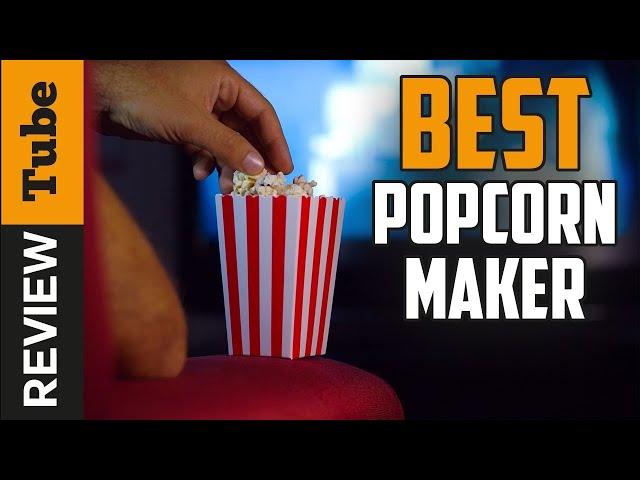  Popcorn Maker: Best Popcorn Maker 2022 (Buying Guide)