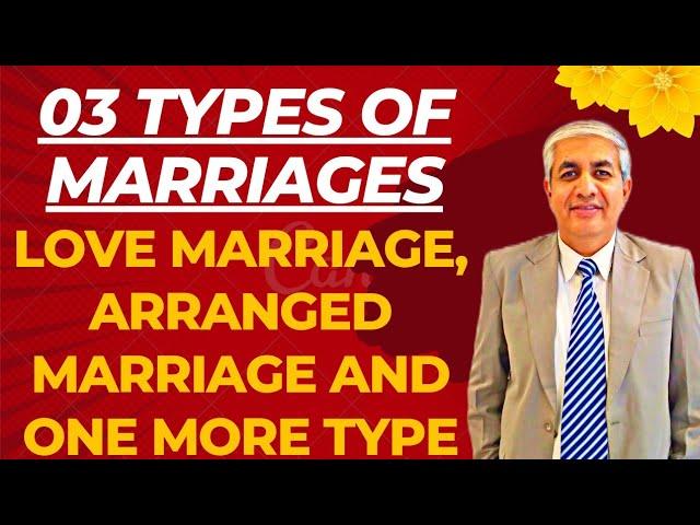 03 Types Of Marriages | Love Marriage , Arranged Marriage And One More Type