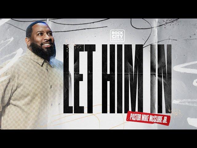 Just Jesus // Let Him In  // Pastor Mike Jr