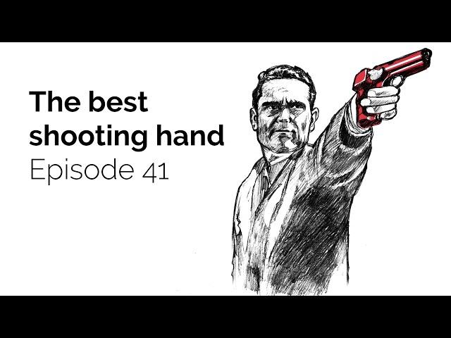 E41 - The best shooting hand