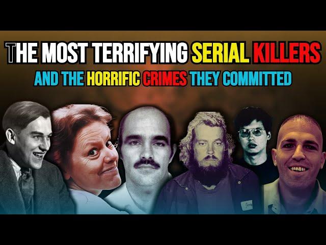 The horrific crimes of the most horrific and most dangerous serial killers are chilling crimes