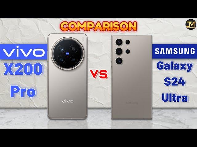 Vivo X200 Pro vs SAMSUNG Galaxy S24 Ultra : Full Comparison