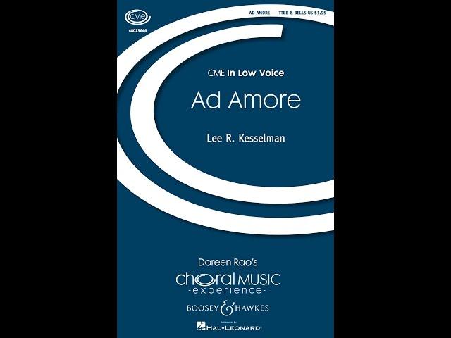 Ad Amore (TTB Choir) - by Lee Kesselman