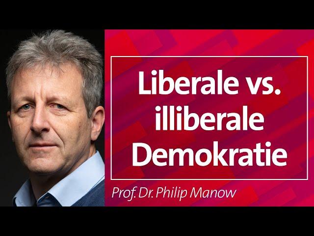 Liberale vs. illiberale #Demokratie - Prof. Dr. Philip Manow, 30.09.24