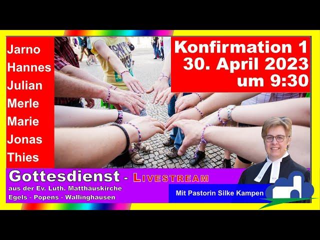 Konfirmationsgottesdienst (1) am 30. April 2023 um 9:30 Uhr