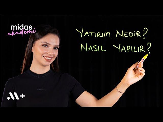 Yatırım Nedir? Nasıl Yatırım Yapılır? - Midas Akademi 3. Bölüm | Midas+