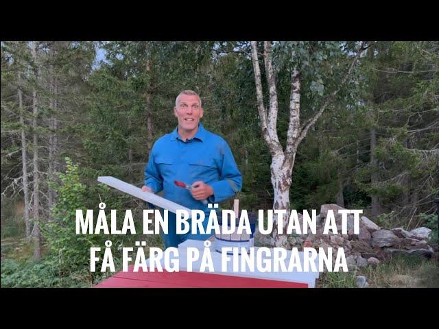 Måla en bräda utan att få färg på fingrarna.