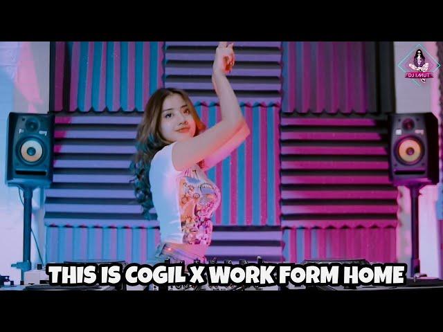 THIS IS COGIL X WORK FORM HOME (DJ IMUT REMIX)