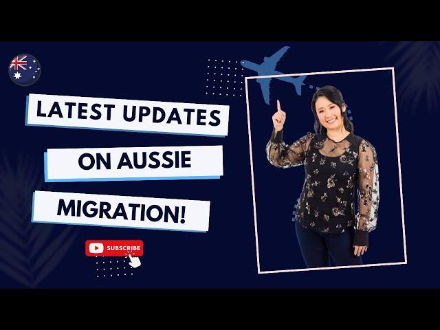 Weekly Updates of Aussie Migration!