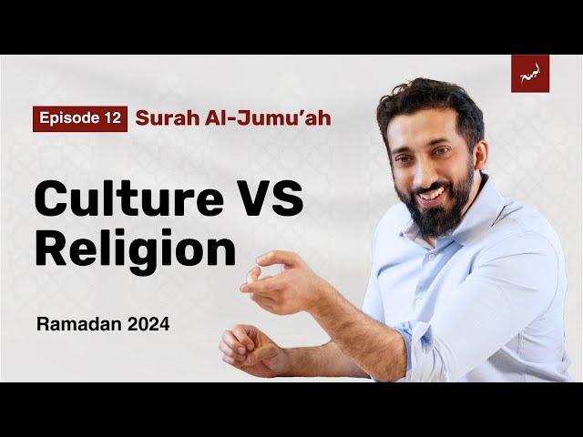 Is The Path To Halal Easy? | Ep. 12 | Surah Al-Jumu'ah | Nouman Ali Khan | Ramadan 2024