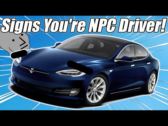 5 Signs You're a NPC Driver...!