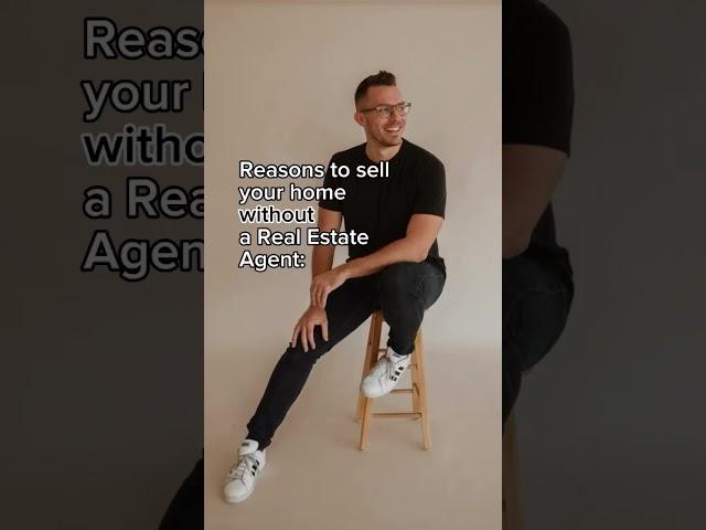 Reasons to sell your home WITHOUT a Real Estate Agent: a comprehensive list