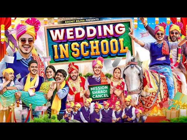 WEDDING IN SCHOOL || Rachit Rojha