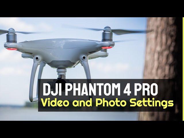 DJI Phantom 4 Pro | Best Video, Photo and Gimbal Settings