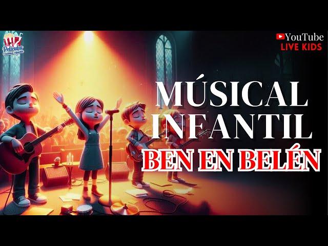 MUSICAL INFANTIL BEN EN BELEN 