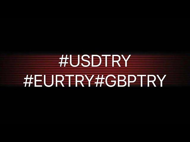 #USDTRY #EURTRY #GBPTRY