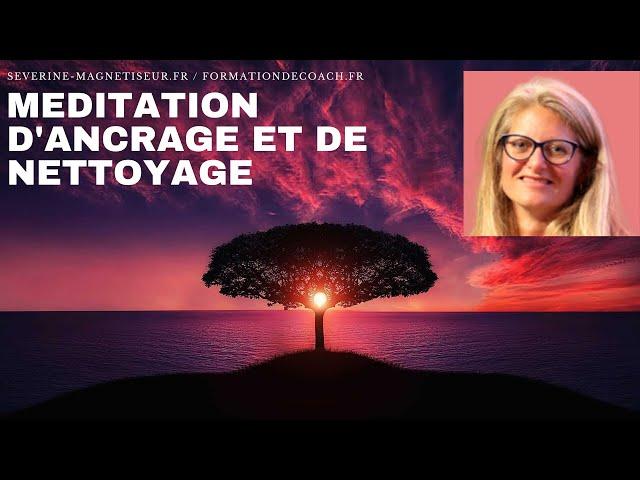 meditation guidée d'ancrage et de nettoyage énergétique DU MATIN OU DU SOIR  18mn