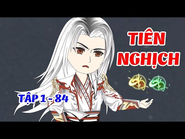 Tiên Nghịch │ FULL 10 TIẾNG  Tập 1 - 84  │ Ngọt Ngào Review