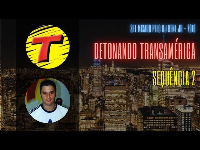 DETONANDO TRANSAMÉRICA 2010 - SEQUÊNCIA 2 -  SET MIXADO PELO DJ RENE JR