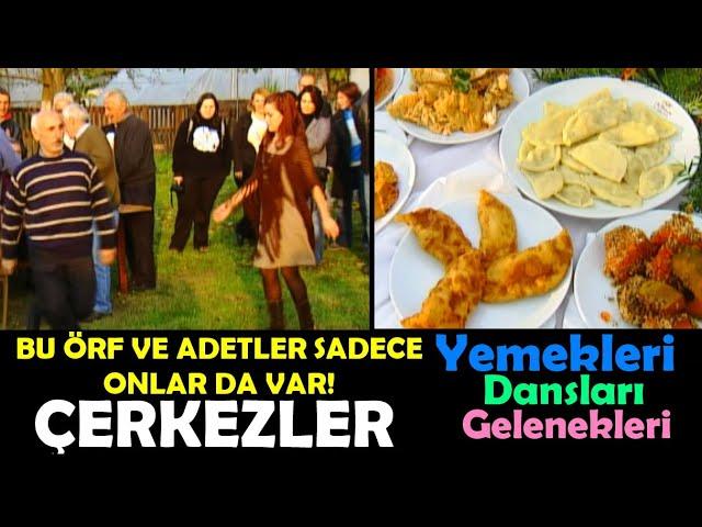 BU ÖRF VE ADETLER SADECE ÇERKEZLER DE VAR! Çerkez Yemekleri , Dansları ,  Gelenekleri