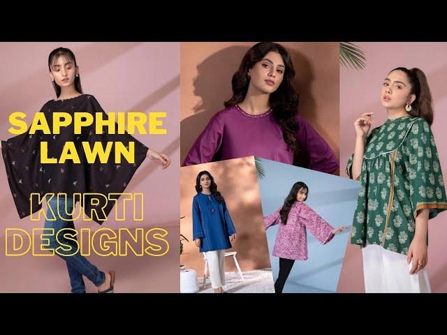 Sapphire latest collection | Summer Lawn collection 2022 | Trendy Kurti designs