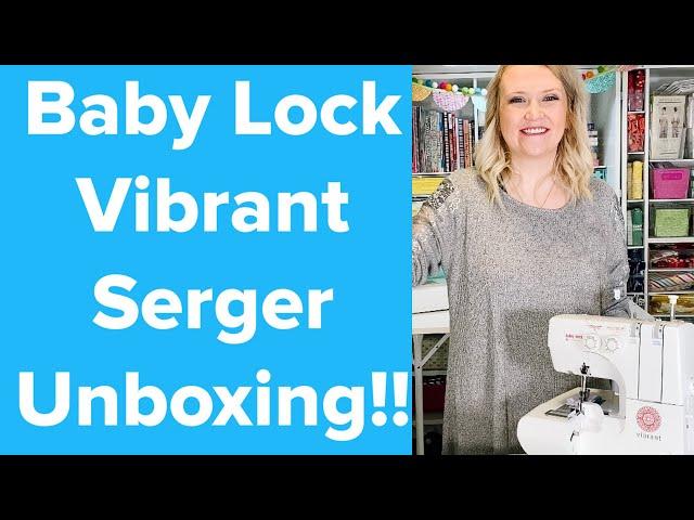 Baby Lock Vibrant Serger Unboxing! With Discount Code!