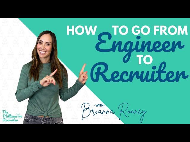 How To Go From Engineer To Recruiter