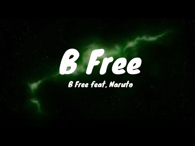 B Free - B Free (feat. Naruto) [Lyric Video]