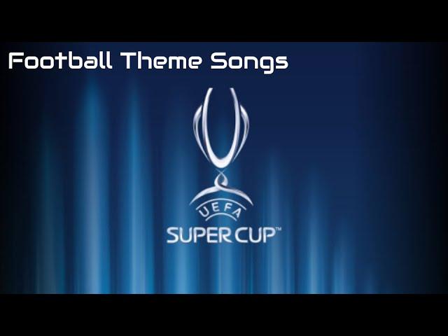 UEFA SuperCup Official Intro (Song)