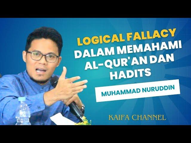 "Logical Fallacy dalam Memahami Al-Qur'an dan Hadits" Muhammad Nuruddin