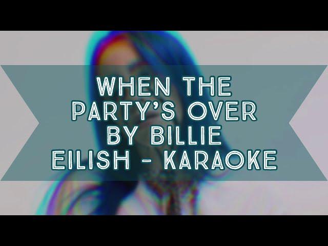 when the party's over by Billie Eilish - KARAOKE with Backing Vocals | Instrumental / Backing Track