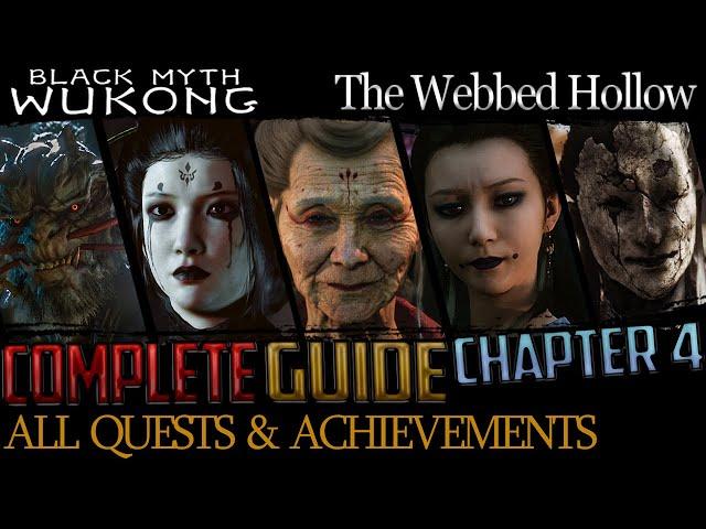 Black Myth Wukong: Complete Guide - All Quests & Bosses - Chapter 4 (The Webbed Hollow)