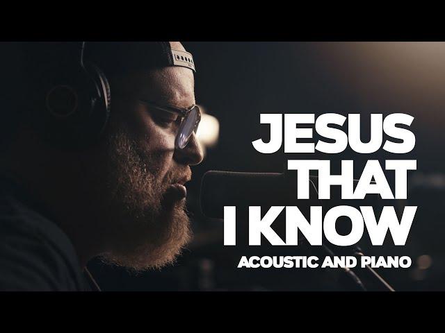 Jesus That I Know - Acoustic and Piano #jesus #singersongwriter #worship #christiansinger