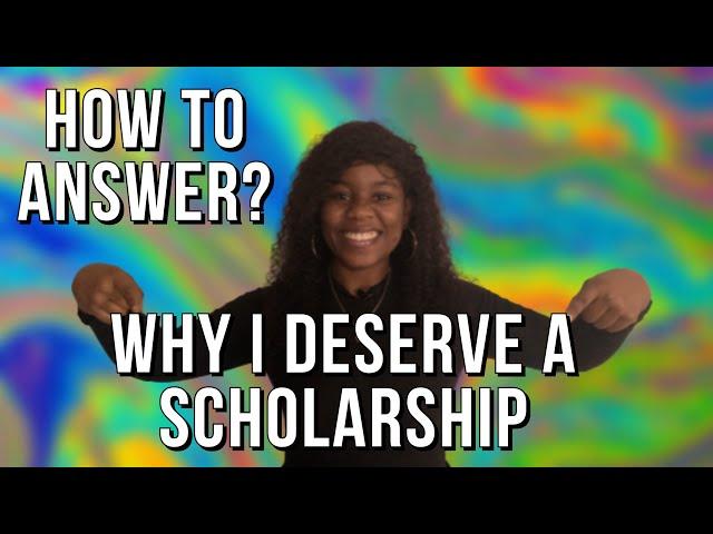 SAMPLE VIDEO ON HOW TO ANSWER "WHY I DESERVE A SCHOLARSHIP"|SCHOLARSHIPS FOR AFRICANS/INT'L STUDENTS