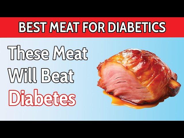 Top 7 BEST Meats For Diabetics You SHOULD Eat! ( Lower Blood Sugar )