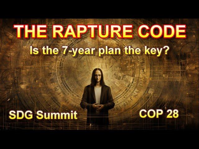 The Rapture Code --- Is the 7-Year Plan the Key?