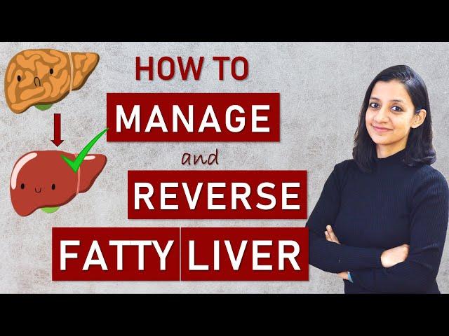 Tips to MANAGE and REVERSE FATTY LIVER DISEASE |  Non-alcoholic Fatty Liver Disease (NAFLD)