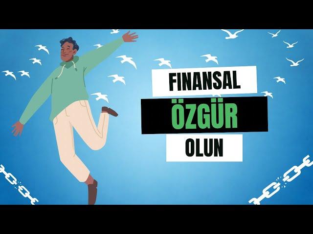 Finansal Özgürlük Nedir? Neler yapmak gerekir? Kimler finansal Özgür olabilir? Yanlış bilinenler