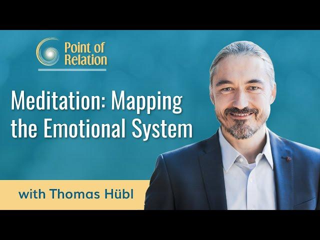 Meditation: Mapping the Emotional System | Point of Relation Podcast | Thomas Hübl