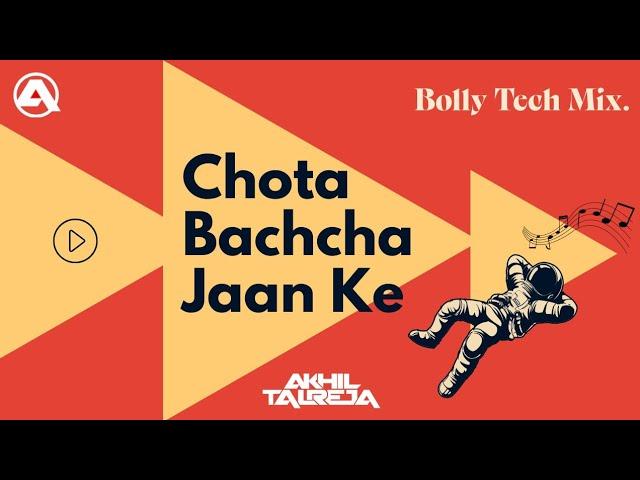 Chota Bachcha Jaan Ke (Bolly Tech) | DJ Akhil Talreja | Mashup 2025