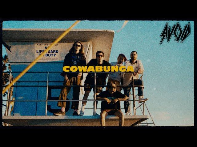 AVOID - COWABUNGA (Official Music Video)