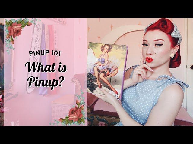 What Is Pinup? What Does Pinup Mean To You?