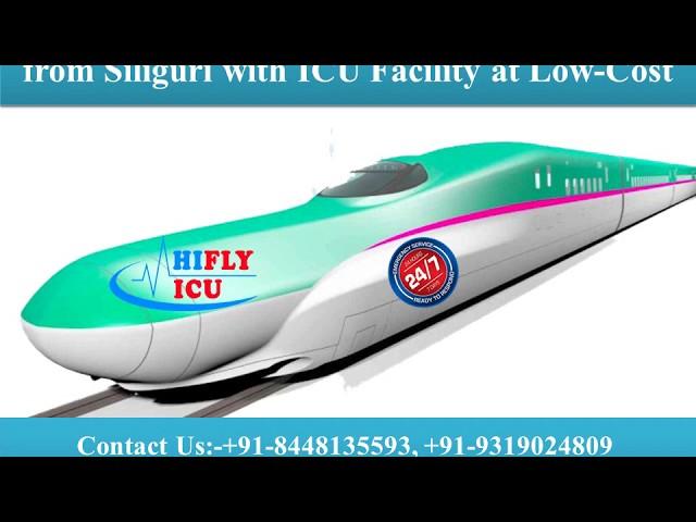 Avail Hifly ICU Train Ambulance Services from Siliguri with ICU Facility