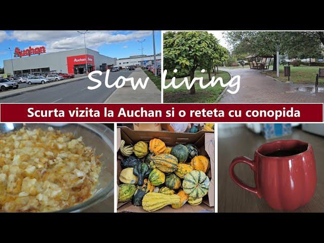 Scurta vizita la Auchan si o reteta simpla cu conopida/ Slow living