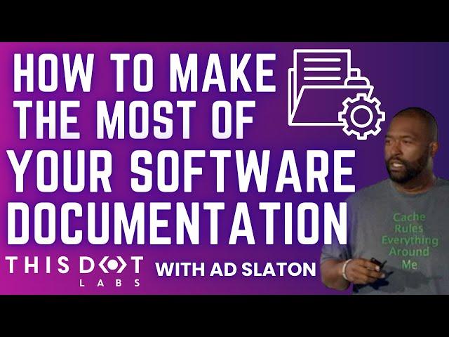 How to Make the Most of Your Software Documentation with AD Slaton