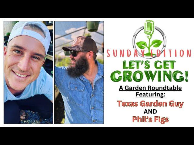 Let's have a Garden Party! | featuring Texas Garden Guy & Phil's Figs